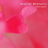ノグチオサム Heart of Meditation